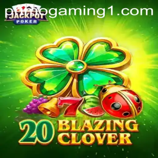 Exploring the Excitement of 20BlazingClover by PrimoGaming